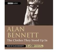 [(The Clothes They Stood Up in)] [ By (author) Alan Bennett, Read by Author ] [August, 2001]