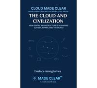 THE CLOUD AND CIVILIZATION: HOW DIGITAL INFRASTRUCTURE IS RESHAPING SOCIETY, POWER, AND THE WORLD
