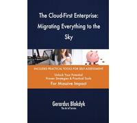 The Cloud-First Enterprise: Migrating Everything to the Sky