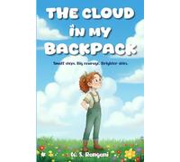 The Cloud in My Backpack: A Story About Courage, Positivity, and Overcoming Anxiety