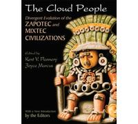 The Cloud People: Divergent Evolution of the Zapotec and Mixtec Civilizations