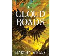The Cloud Roads: Volume One of the Books of the Raksura