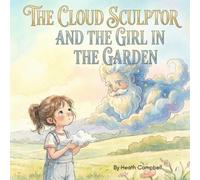 The Cloud Sculptor and the Girl in the Garden