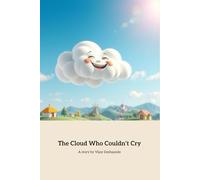 The Cloud Who Couldn’t Cry: A Journey of Embracing Uniqueness