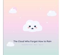 The Cloud Who Forgot How to Rain: A kawaii cloud named Cirrus has forgotten how to rain. While all the other clouds pour freely, she floats alone