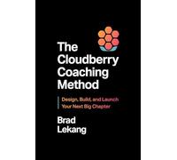The Cloudberry Coaching Method: Design, Build, and Launch Your Next Big Chapter