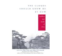 The Clouds Should Know Me By Now: Buddhist Poet Monks of China