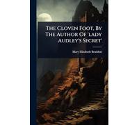 The Cloven Foot, By The Author Of 'lady Audley's Secret'