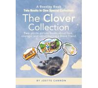 The Clover Collection: Two gentle picture books about love, courage, and remembering a brave friend