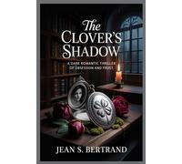 THE CLOVER’S SHADOW: A Dark Romantic Thriller of Obsession and Trust