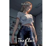The Club: Hot Erotic Short Stories Illustrated with Hentai Pictures
