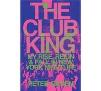 The Club King by Peter Gatien Peter Gatien (Auteur)