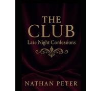 The Club: Late Night Confessions: Book 2 in ‘The Club Series’