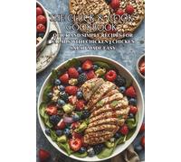 The Cluck & Cook Cookbook: Quick and Simple Recipes for Salads with Chicken || Chicken Salad Made Easy