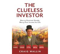 The Clueless Investor: A Lighthearted Look at Money, Markets and Mistakes