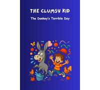 The Clumsy Kid: The Donkey’s Terrible Day