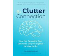 The Clutter Connection: How Your Personality Type Determines Why You Organize the Way You Do