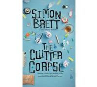 The Clutter Corpse by Simon Brett Simon Brett (Auteur)