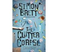 The Clutter Corpse by Simon Brett Simon Brett (Auteur)