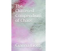 The Cluttered Compendium of Chaos