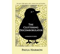 The Cluttering Discombobulator: One man's battle against tidiness, common-sense and boredom.