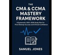 The CMA & CCMA Mastery Framework: A Systematic 2025-2026 Study Plan for FirstAttempt Success and Clinical Confidence