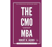 THE CMO MBA: Your Blueprint to Marketing Excellence