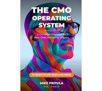 The CMO Operating System: A Complete Playbook for New Chief Marketing Officers