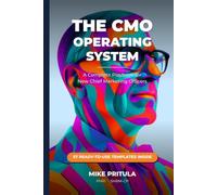 The CMO Operating System: A Complete Playbook for New Chief Marketing Officers