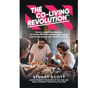 The Co-Living Revolution™: Source, design and develop Co-Living HMOs to achieve high returns and create spaces your tenants will love