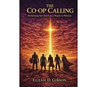 The Co-op Calling: Reclaiming the Church as a People on Mission