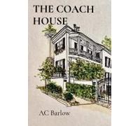 The Coach House Paperback Book By Ac Barlow