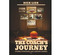 THE COACH’S JOURNEY: Stories, Strategies, And Lessons Learned (Vol 1)