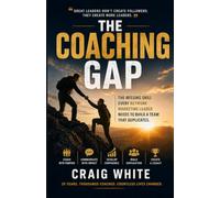 The Coaching Gap: The Missing Skill Every Network Marketing Leader Needs To Build A Team That Duplicates