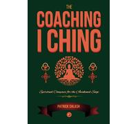 The Coaching I Ching: Spiritual Compass for the Awakened Sage