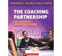 The Coaching Partnership Collaboration for Systemic Change by Rosemarye Taylor & Carol Chanter & Rosemarye T Taylor Rosemarye Taylor Carol Chanter Rosemarye T Taylor (Auteur)