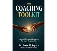 The Coaching Toolkit: Practical Tools and Questions for Every Relationship