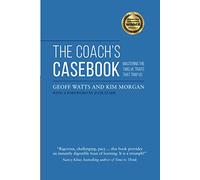 The Coach's Casebook: Mastering The Twelve Traits That Trap Us