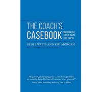 The Coach's Casebook: Mastering The Twelve Traits That Trap Us
