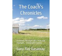 The Coach's Chronicles: A Journey Through Life's Trials and Triumphs - Living with Purpose
