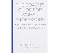The Coach's Guide For Women Professors