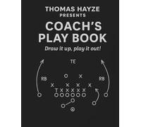 THE COACHS PLAYBOOK: “Blank Play Sheets for Coaches to Design, Plan, and Win.”