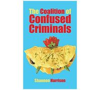 The Coalition Of Confused Criminals