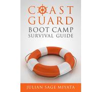 The Coast Guard Boot Camp Survival Guide