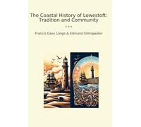 The Coastal History of Lowestoft: Tradition and Community