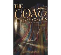 The Coat of Many Colors: From The Pit To The Palace