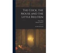 The Cock the Mouse and the Little red Hen An old Tale Retold - Tony Sarg - Creative Media Partners LLC - Livre en Anglais Tony SargTony Sarg (Auteur)