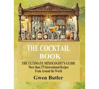 The Cocktail Book: The Ultimate Mixologist's Guide