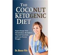 The Coconut Ketogenic Diet by Fife & Dr Bruce & ND Inconnu (Auteur)