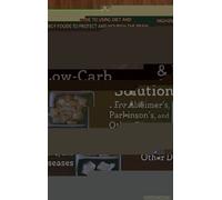 The Coconut Oil And Low-Carb Solution For Alzheimer's, Parkinson's, And Other Diseases